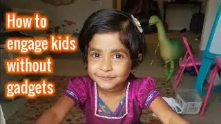 போன் டிவி காட்டாமல் குழந்தைகளை வளர்ப்பது எப்படி| How to engage toddlers without gadgets in Tamil