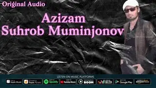 Suhrob Muminjonov Azizam (Original Audio) 2023