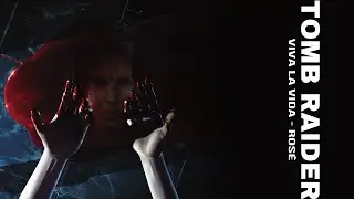 TOMB RAIDER | ROSÉ - Viva La Vida