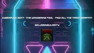 Cyberpunk 2077 The Wandering Fool Find All The Tarot Graffiti