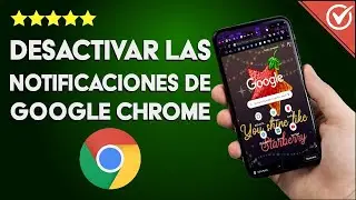 ¿Cómo Quitar o Desactivar las Notificaciones de Google Chrome de las Páginas Web o Correos?