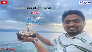 Vlog-36: Completion of one year PhD at UNIL [PhD life]