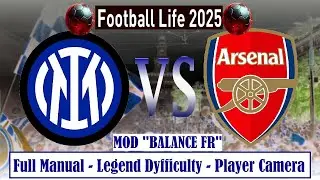 Inter vs Arsenal SP Football Life 2025-Full manual-Legend difficulty-Player camera