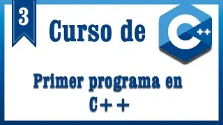 Lesson 3: First program in C++, hello world in C++,