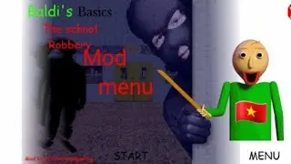 Baldi's Basics The School Robbery Android Mod (mod menu)