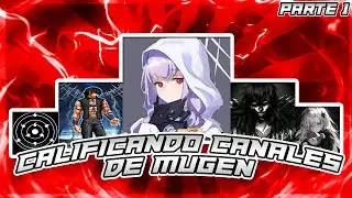 Calificando Canales de MUGEN | Parte 1 |