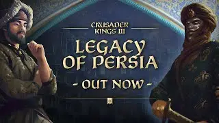 Crusader Kings III: Legacy of Persia - Release Trailer