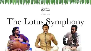 The Lotus Symphony | Featuring Prithvi Harish