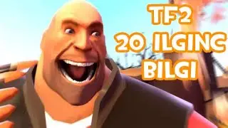 TF2 HAKKINDA 20 İLGİNÇ BİLGİ