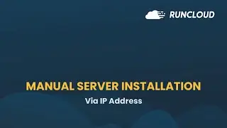 Manual Server Installation With RunCloud - How To Connect Your Server