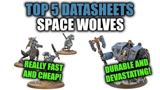 The Top 5 Competitive Space Wolves Datasheets In 10th Edition?! | Warhammer 40k