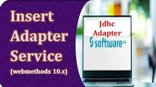 SoftwareAG webMethods 10.15 JDBC Adapter  service || Insert || Select Adapter Service |Integration