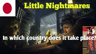 Little Nightmares Theory-Where does Little Nightmares take place?