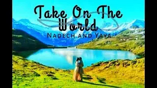 Nadech and Yaya (The Crown Princess) [FMV]-Take On The World