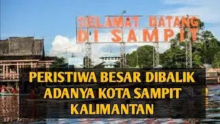 SEJARAH BERDIRINYA KOTA SAMPIT KALIMANTAN TENGAH