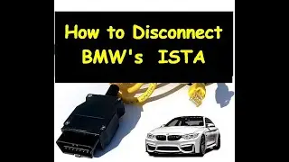 How to disconnect BMW's ISTA - Full Tutorial