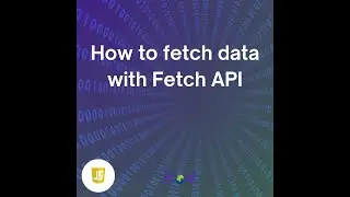 How to fetch data with Fetch API in Javascript