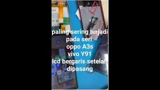 SOLUSI LCD BARU BERGARIS SETELAH DIPASANG/ oppo A3s dan Vivo Y91