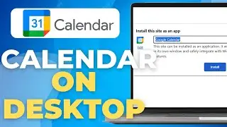 How To Put Google Calendar On Desktop (Windows & Mac)