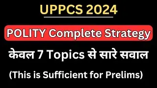 Complete Polity - 7 Topics in 7 Days for UPPCS Prelims 2024