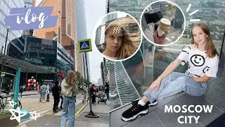 ВЛОГ МОСКВА ЧАСТЬ 2//Москва Сити