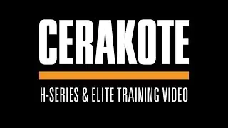 Cerakote H-Series & Elite Training Video