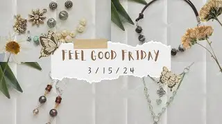 Feel Good Friday 3/15/24