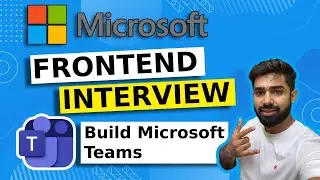 Microsoft Frontend Interview Questions | Build Microsoft Teams Interface
