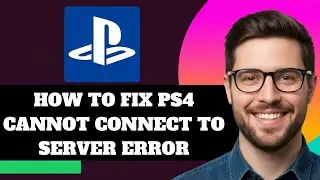 NEW! How to Fix PS4 Cannot Connect to Server Error in 2025!