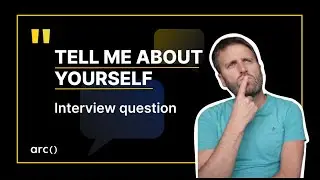 Tell Me About Yourself — How Software Developers Can Answer This Interview Question | Arc.dev