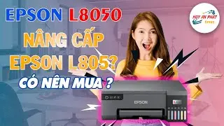 Hướng Dẫn 1️⃣ ❤️ Sử Dụng & Bơm mực Máy in Epson Ecotank L8050 / L18050 Mới Nhất