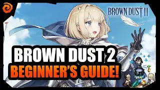Brown Dust 2 | Beginner's Guide!