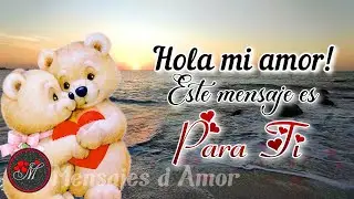 HOLA MI AMOR! ❤️ Disculpa la hora pero quiero decirte algo muy importante ❤️MENSAJES BONITOS DE AMOR