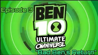Ben 10 Ultimate Omniverse Episode 3 