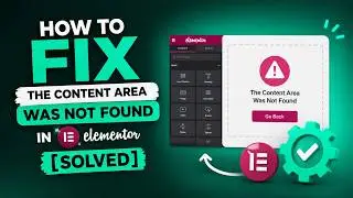 How To Fix The Content Area Was Not Found in Elementor [SOLVED]