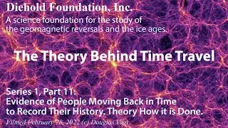 Video Series 1, Part 11, How Time Travel is Done