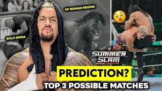 Roman Reigns vs Solo Sikoa?🤔 | TOP 3 Roman Reigns match PREDICTION for SummerSlam!🤯 | Bom Boy