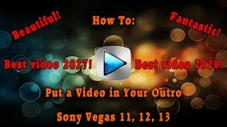 How To: Put a Video in Your Outro (Sony Vegas 11, 12 ,13)