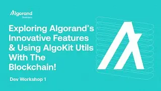Exploring Algorand's Innovative Features & Using AlgoKit Utils With The Blockchain! | Dev Workshop 1