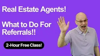 The Ultimate Guide to Referral Networking for Real Estate Agent Success! Full 2-Hour Class!