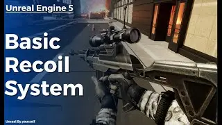 Unreal Engine 5 - Basic Weapon Recoil System