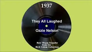 1937 Ozzie Nelson - They All Laughed (Ozzie Nelson, vocal)