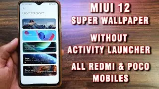 Enable MIUI 12 Super Wallpaper - Without Any Launcher - ALL XIAOMI DEVICES