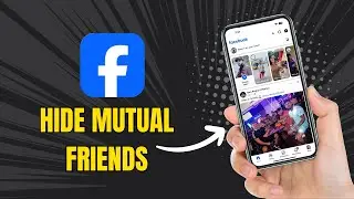 How To Hide Mutual Friends On Facebook