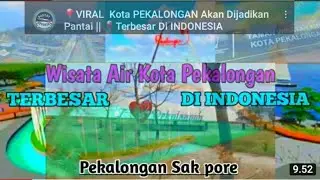 🎈VIRAL  Kota PEKALONGAN Akan Dijadikan Pantai || 🎈Terbesar Di INDONESIA
