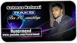 Hunermend - Sehmuz Kefnasi - Ber PC runishtiya - Raks
