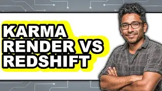 Karma Render vs Redshift - 2025 Comparison