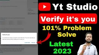 Verify your identity problem solve | How to solve verify it's you problem in youtube studio chrome