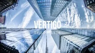 SATYANSH - Vertigo [100 Subscribers Special]
