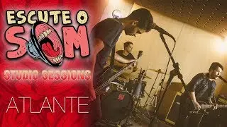 ATLANTE | Studio Sessions - Escute o SOM